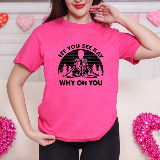 "Eff You See Kay Why Oh You" Graphic Tee