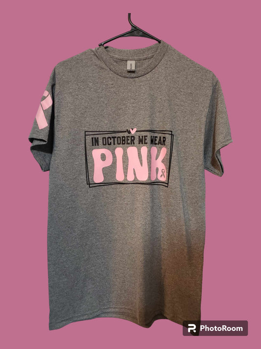 T Shirt- In October we wear Pink