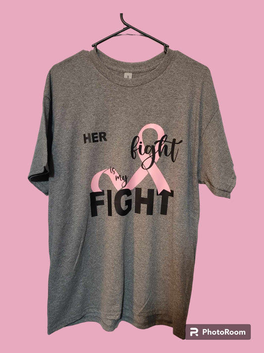 T Shirt- Her Fight is My Fight