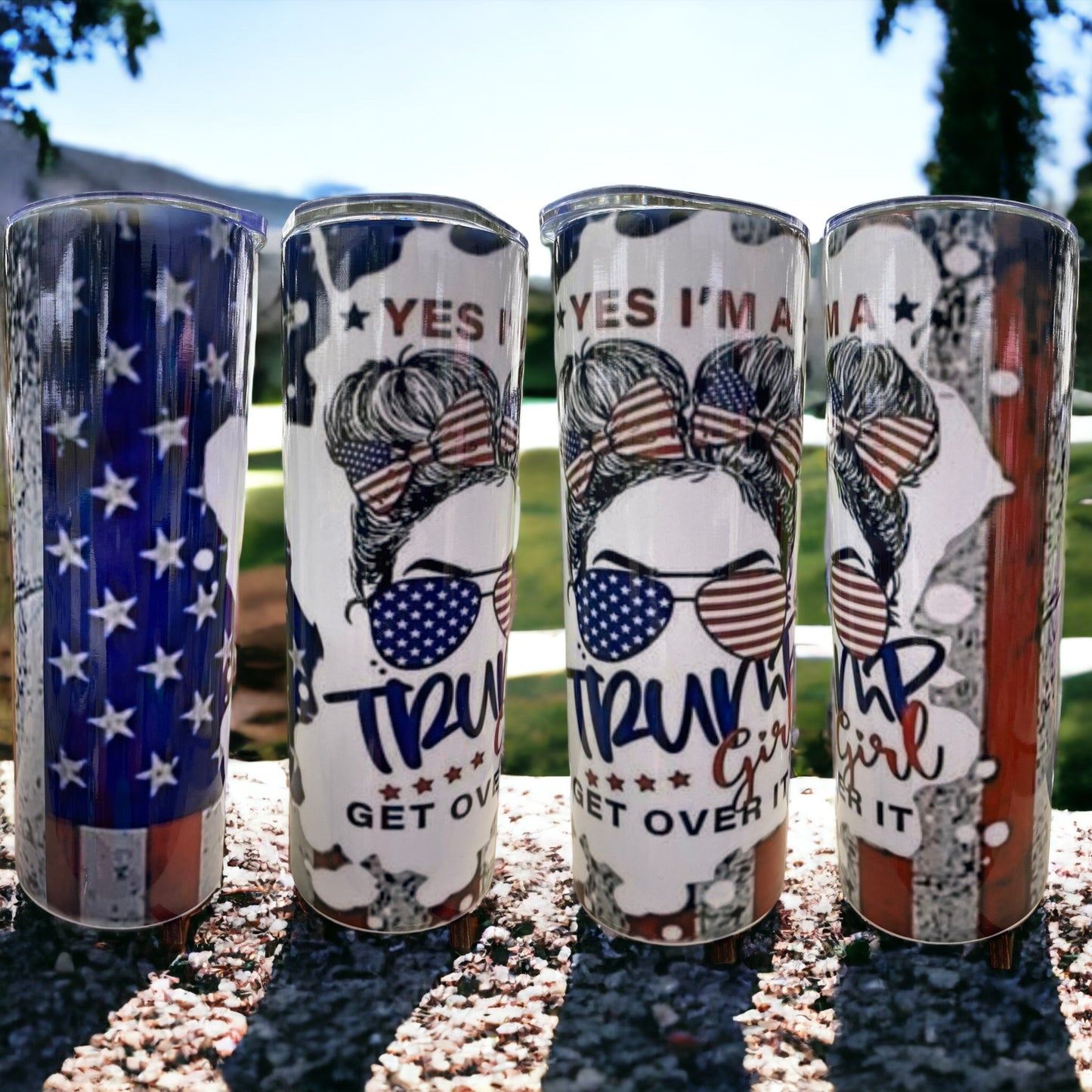 20 OZ Tumbler- Yes I’m a Trump girl get over it.