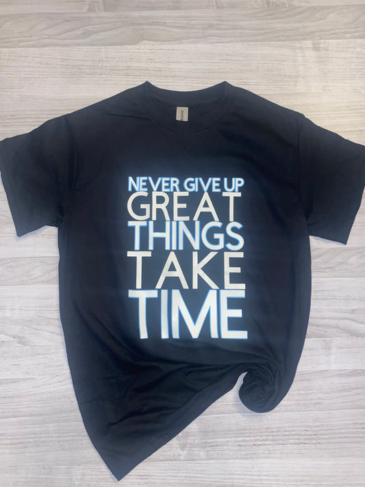 T Shirt- Never Give Up