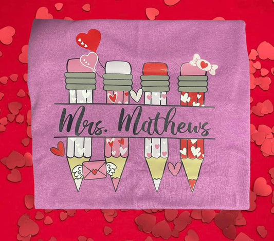 T Shirt- Valentines Day Custom Teacher Name