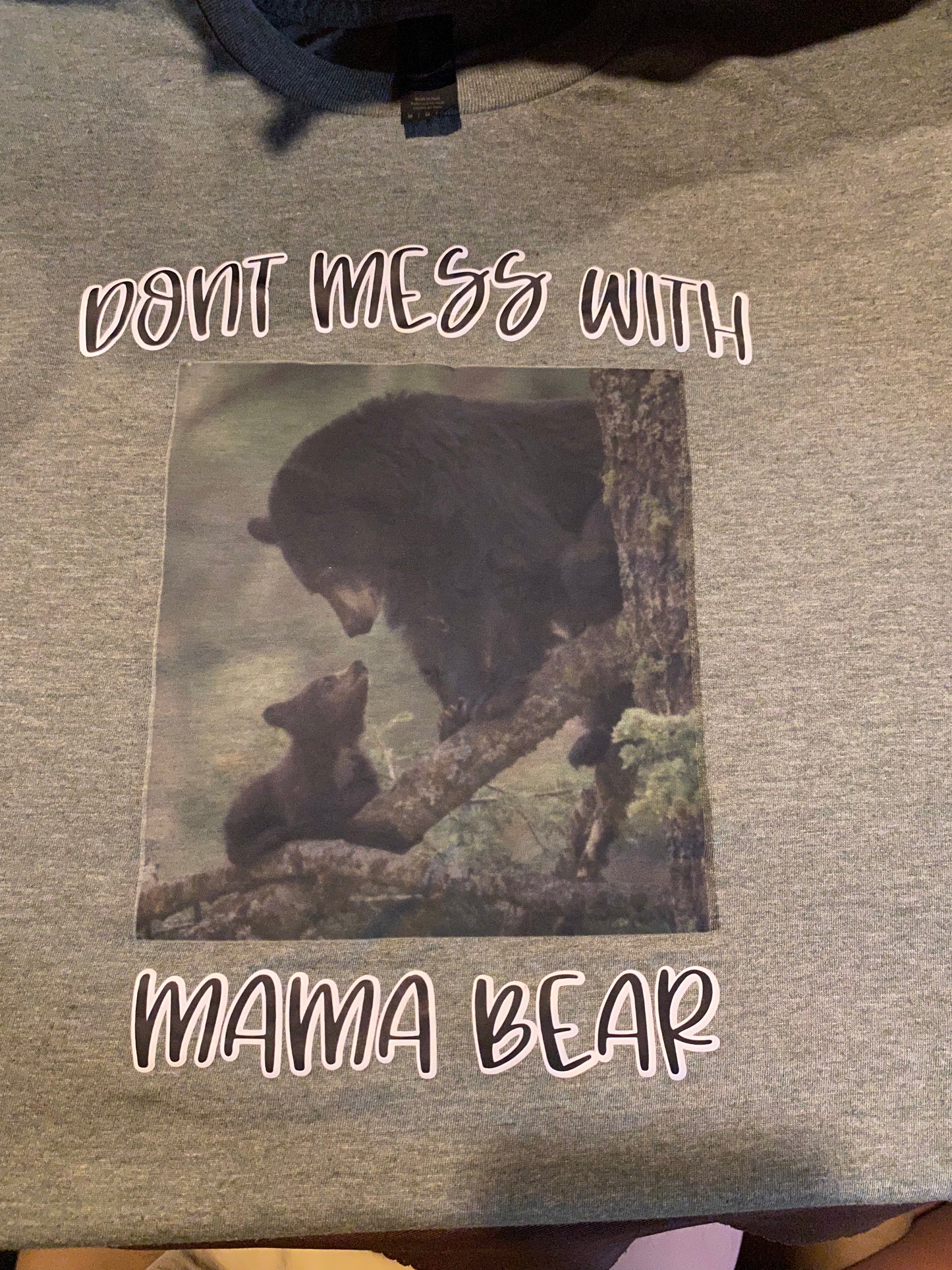 T Shirt- Don’t mess with MAMA bear