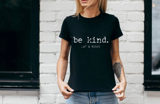 T Shirt- Be Kind….