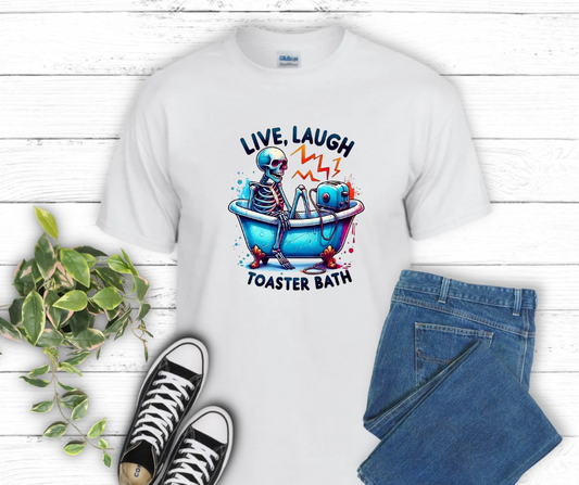 T Shirt- Live Laugh Toaster  Bath