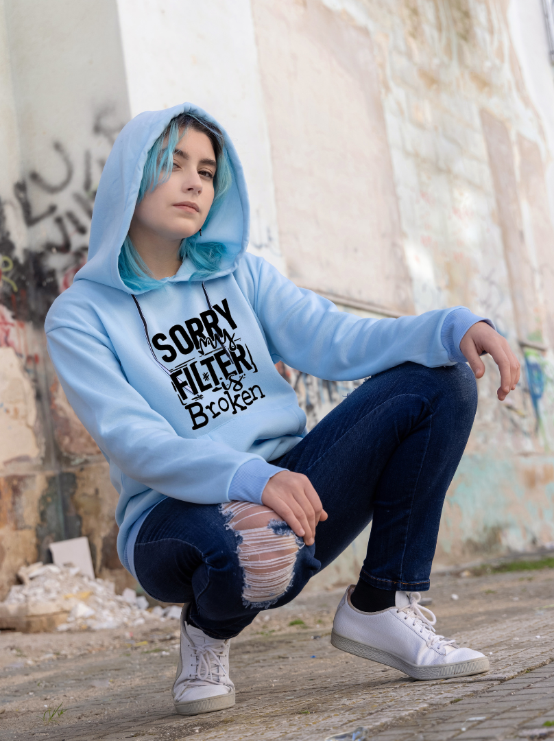 "Sorry, My Filter Is Broken" Hoodie