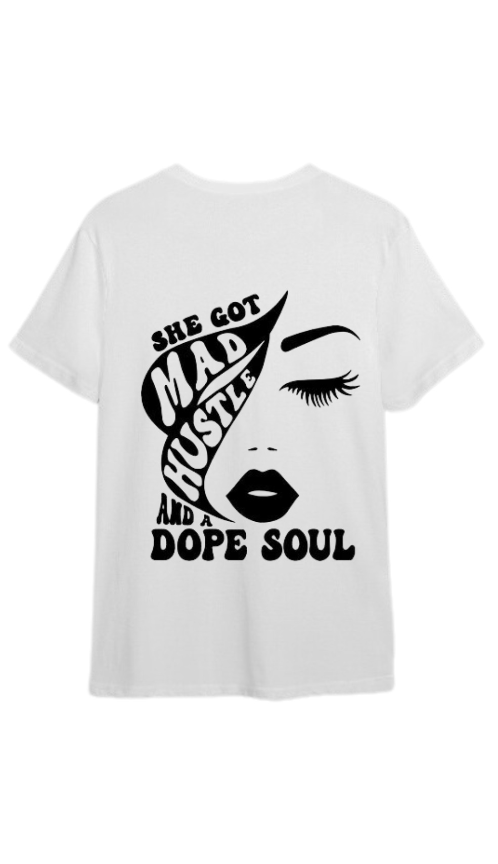 T Shirt- She Got Mad Hustle And A Dope Soul