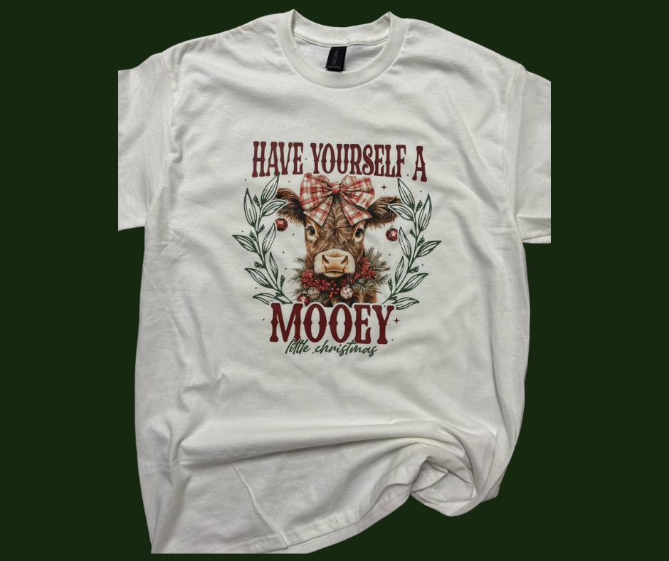 T Shirt- Have yourself a Mooey little Christmas