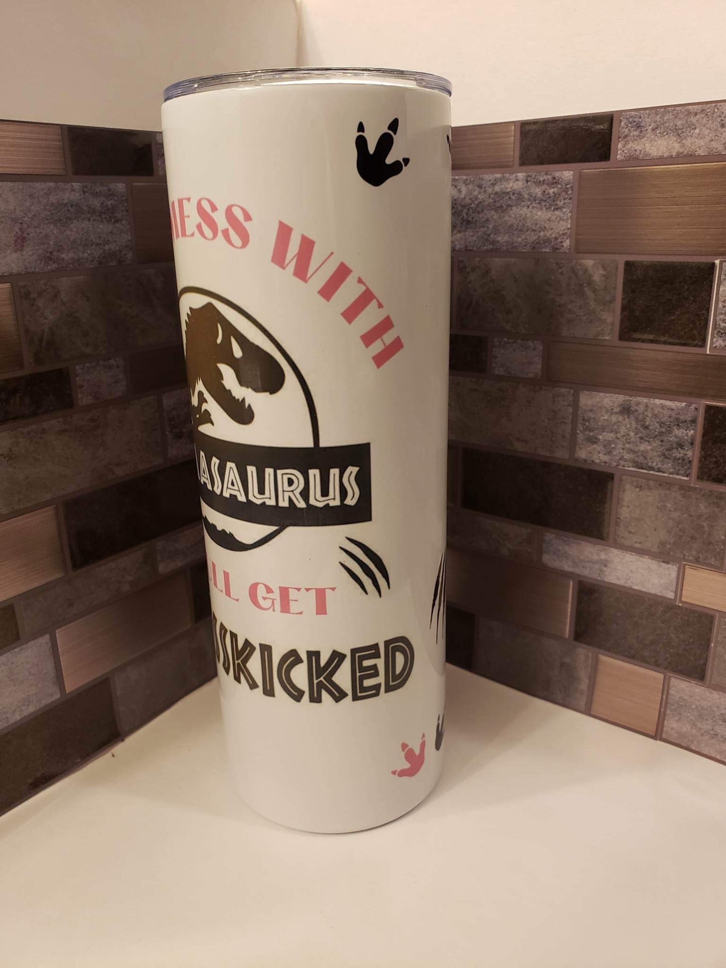 20 OZ Tumbler- Don’t Mess With Mamasaurus you’ll get Jurasskicked