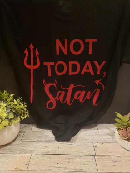 T Shirt- Not Today, Satan