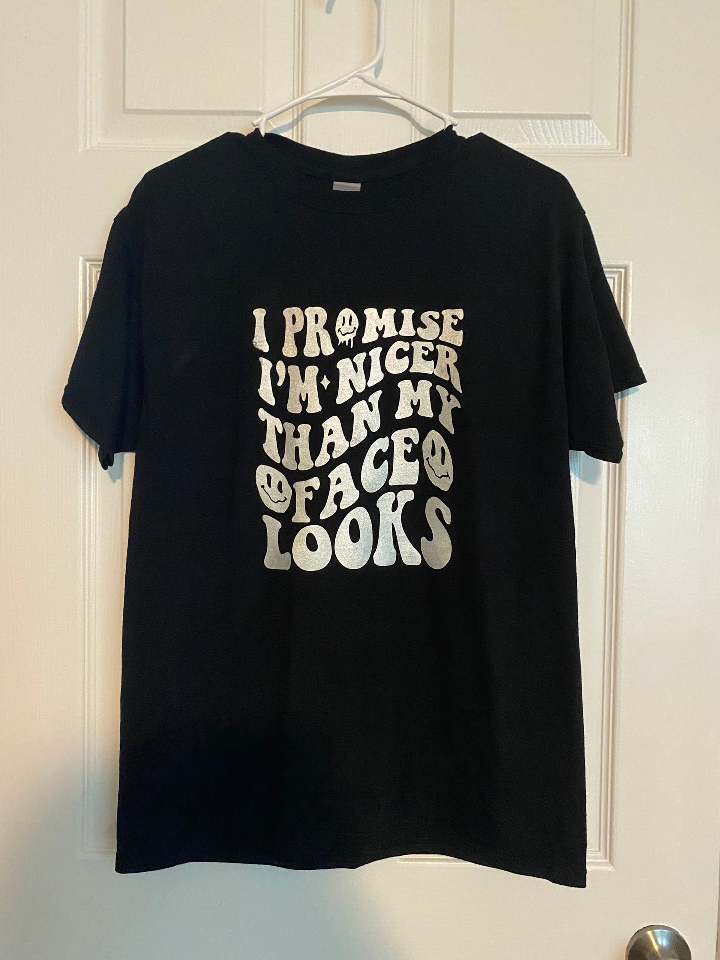 T Shirt- I'm Nicer than my Face Looks